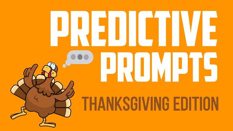 Predictive Prompts: Thanksgiving Edition